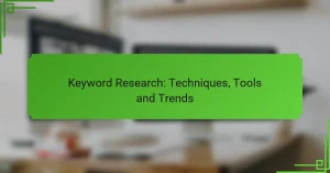 Keyword Research: Techniques, Tools and Trends