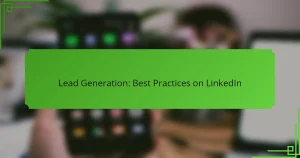 Lead Generation: Best Practices on LinkedIn