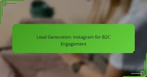 Lead Generation: Instagram for B2C Engagement
