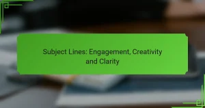 Subject Lines: Engagement, Creativity and Clarity