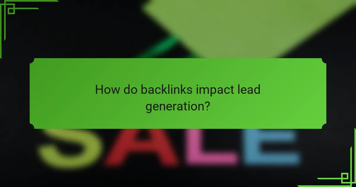 How do backlinks impact lead generation?