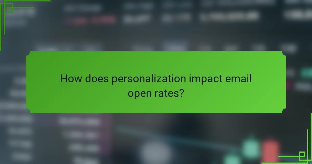 How does personalization impact email open rates?