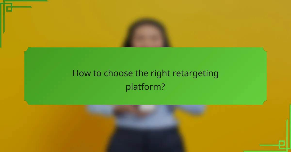 How to choose the right retargeting platform?