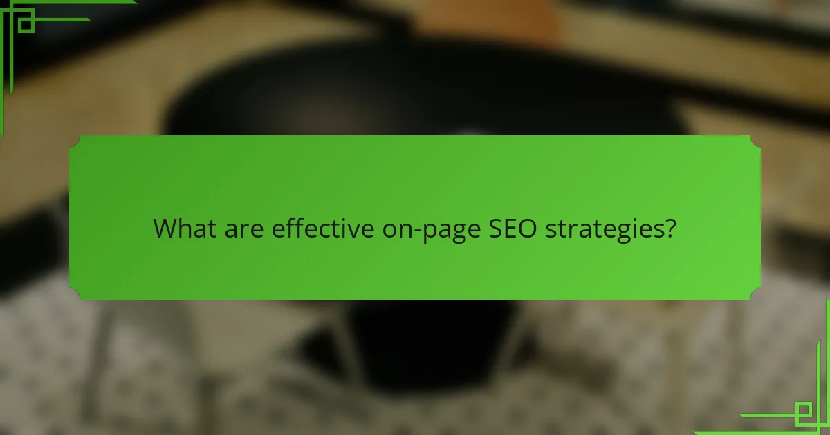 What are effective on-page SEO strategies?