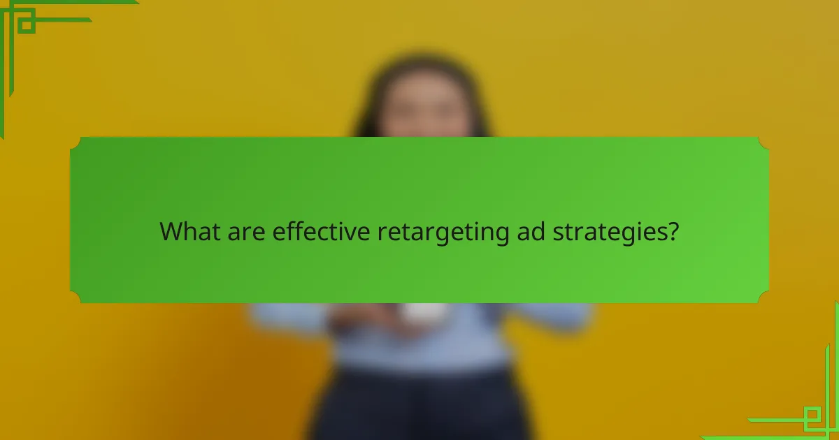 What are effective retargeting ad strategies?