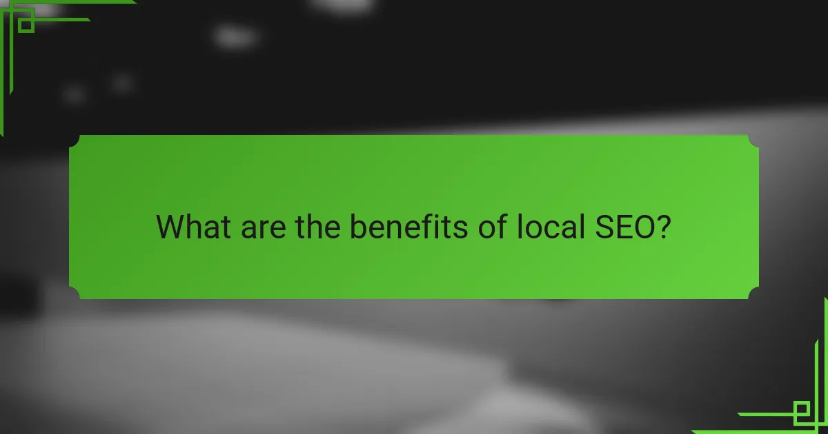 What are the benefits of local SEO?