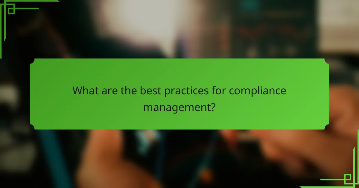 What are the best practices for compliance management?