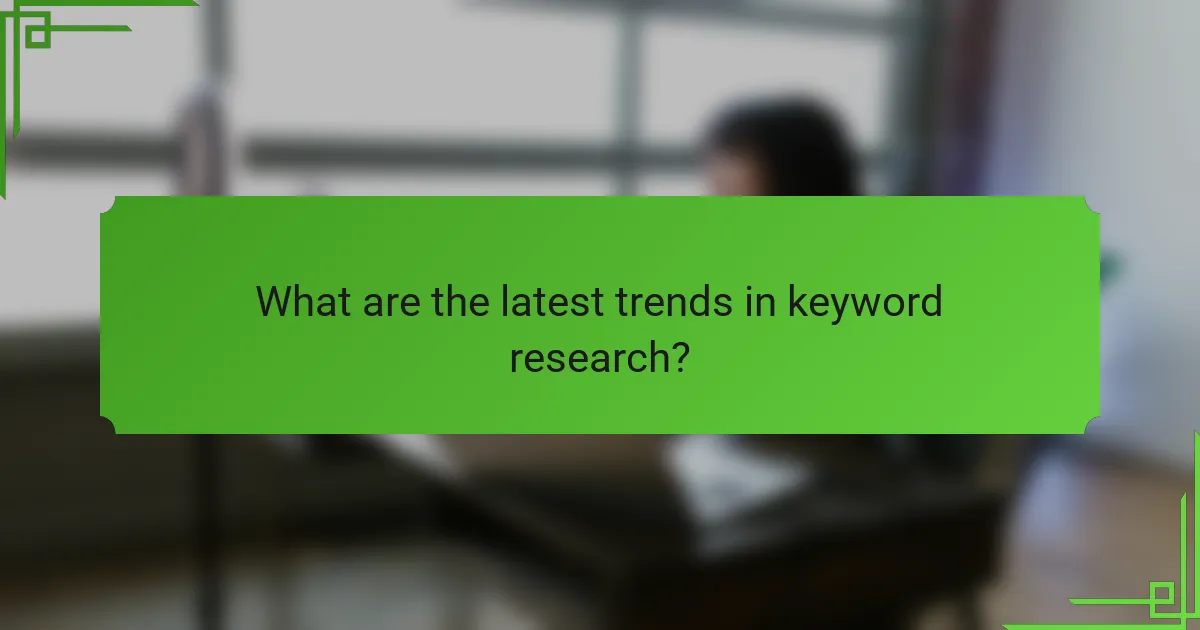 What are the latest trends in keyword research?