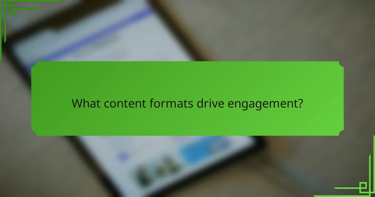 What content formats drive engagement?