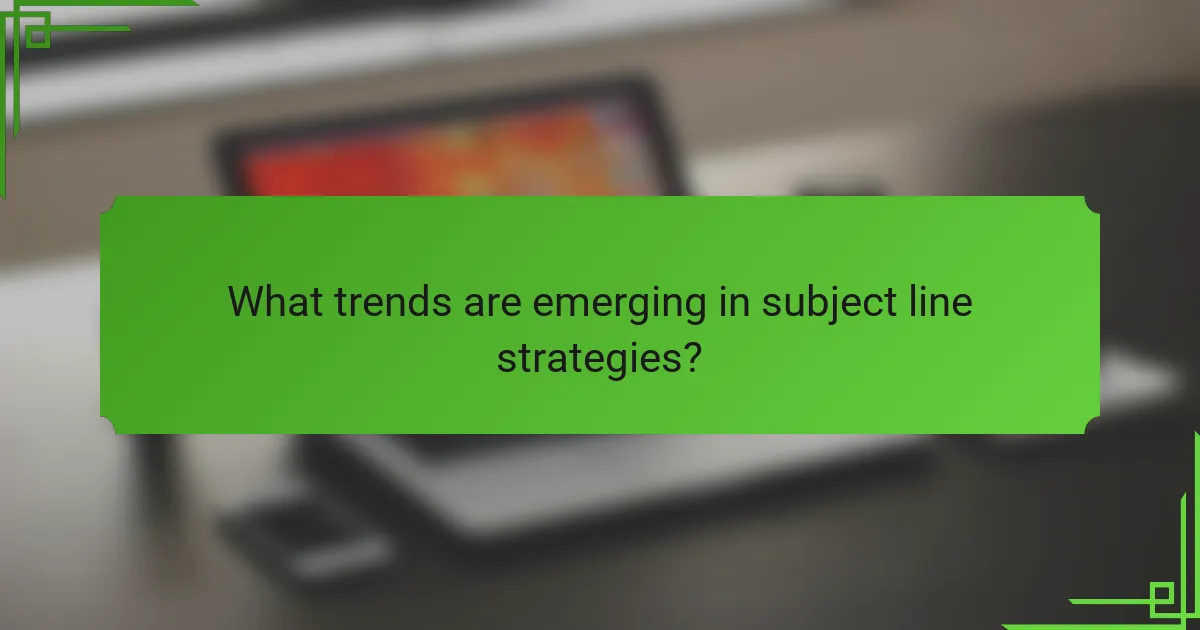 What trends are emerging in subject line strategies?