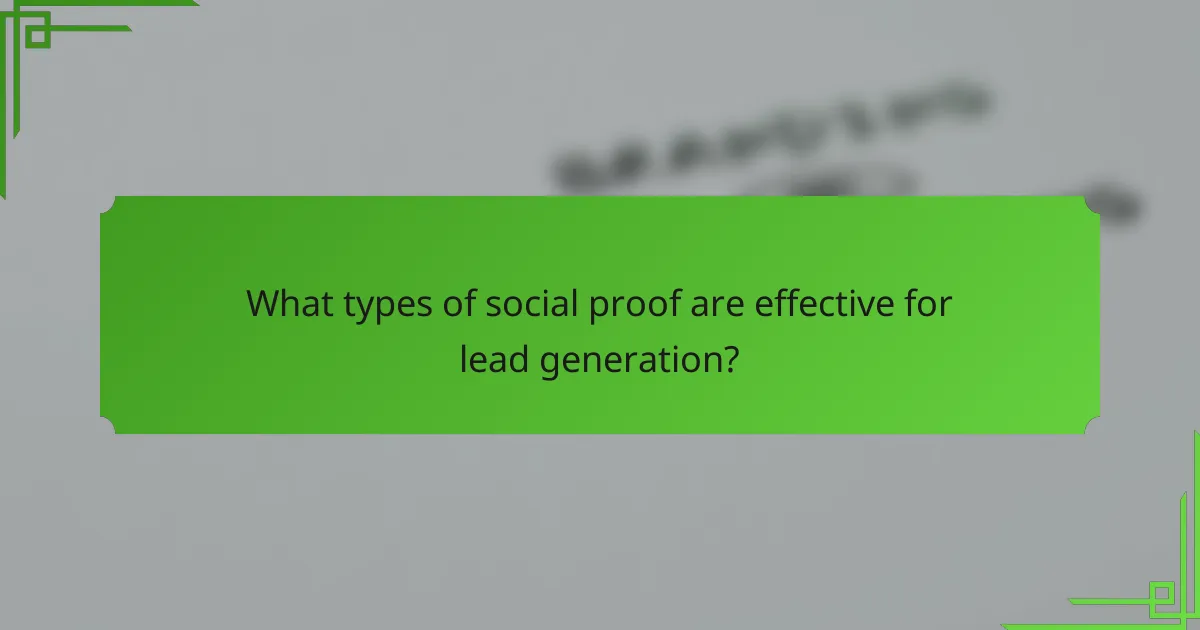 What types of social proof are effective for lead generation?